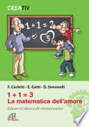 1+1=3 la matematica dell'amore. Educare ed educarsi alle relazioni positve
