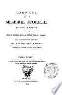 1.1: Croniche ossia memorie storiche antiche di Trieste estratte dalla storia del p. Ireneo della Croce carm. scalzo con annotazioni ed aggiunte del r.d. Giuseppe Mainati sagrestano della catted. di S. Giusto. Tomo 1. Parte 1. La quale comincia dal secolo 20. della creazione del mondo, sino al secolo 11. dell'era cristiana