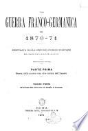 1: Dal principio delle ostilita' fino alla battaglia di Gravelotte