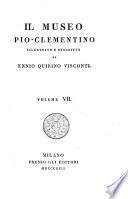1: Il Museo Pio Clementino illustrato e descritto da Giambattista ed Ennio Quirino Visconti. Volume 1. [-7.]