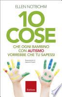 10 cose che ogni bambino con autismo vorrebbe che tu sapessi