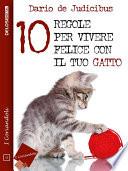 10 regole per vivere felice con il tuo gatto