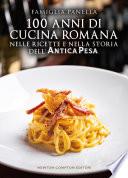 100 anni di cucina romana nelle ricette e nella storia dell’Antica Pesa