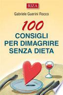 100 consigli per dimagrire senza dieta
