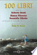 100 libri scelti da Roberto Denti, Bianca Pitzorno, Donatella Ziliotto per navigare nel mare della letteratura per ragazzi