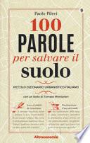 100 parole per salvare il suolo. Piccolo dizionario urbanistico-italiano