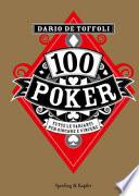 100 poker. Tutte le varianti per giocare e vincere