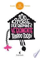 100 storie per quando è veramente troppo tardi