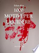 1000 motivi per uccidere