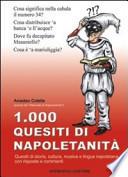 1000 quesiti di napoletanità. Quesiti di storia, cultura, musica e lingua napoletana con risposte e commenti