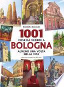 1001 cose da vedere a Bologna almeno una volta nella vita
