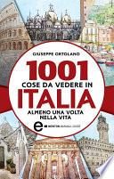1001 cose da vedere in Italia almeno una volta nella vita