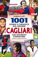 1001 storie e curiosità sul grande Cagliari che dovresti conoscere