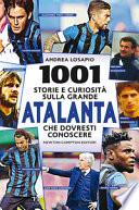 1001 storie e curiosità sulla grande Atalanta che dovresti conoscere