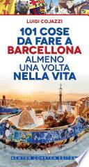 101 cose da fare a Barcellona almeno una volta nella vita