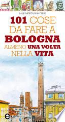101 cose da fare a Bologna almeno una volta nella vita