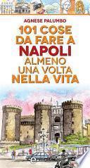 101 cose da fare a Napoli almeno una volta nella vita