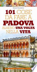 101 cose da fare a Padova almeno una volta nella vita