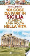 101 cose da fare in Sicilia almeno una volta nella vita