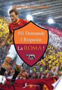 101 Domande 1 Risposta: La Roma!