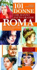 101 donne che hanno fatto grande Roma