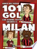 101 gol che hanno fatto grande il Milan