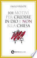 101 motivi per credere in Dio e non alla Chiesa