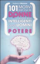 101 motivi per cui le donne sono più intelligenti degli uomini ma non sono al potere