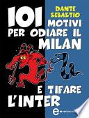 101 motivi per odiare il Milan e tifare l'Inter