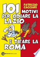 101 motivi per odiare la Lazio e tifare la Roma