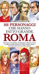 101 personaggi che hanno fatto grande Roma
