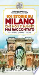 101 storie su Milano che non ti hanno mai raccontato