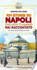101 storie su Napoli che non ti hanno mai raccontato