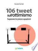 106 tweet sull’ottimismo. Superare le preoccupazioni
