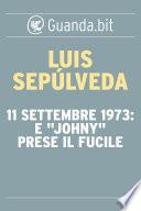 11 settembre 1973: E Johny prese il fucile