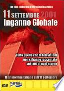 11 Settembre 2001. Inganno globale. Tutto quello che le televisioni non ci hanno raccontato sui fatti di quel giorno
