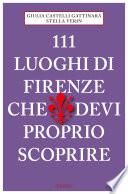 111 luoghi di Firenze che devi proprio scoprire