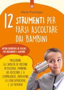 12 strumenti per farsi ascoltare dai bambini