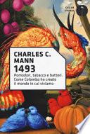 1493. Pomodori, tabacco e batteri. Come Colombo ha creato il mondo in cui viviamo