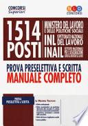 1514 posti Ministero del lavoro e delle politiche sociali, INL e INAIL. Prova preselettiva e scritta. Manuale completo