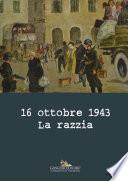 16 ottobre 1943. La razzia