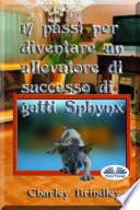 17 Passi Per Diventare Un Allevatore Di Successo Di Gatti Sphynx