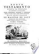 18-25: Nuovo Testamento giusta la volgata in latino e italiano colle spiegazioni letterali e spirituali tratte da' santi padri e dagli autori ecclesiastici da d. Luigi Isacco Le Maistre de Sacy, tradotte dal francese