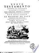 18-25: Nuovo Testamento giusta la volgata in latino e italiano colle spiegazioni letterali e spirituali tratte da' santi padri e dagli autori ecclesiastici da d. Luigi Isacco Le Maistre de Sacy, tradotte dal francese