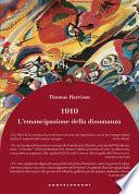 1910: l'emancipazione della dissonanza