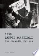 1938 Leggi razziali. Una tragedia italiana