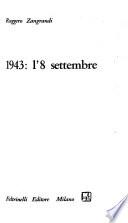 1943 [i.e. Millenovecentoquarantatrè]: l'8 settembre