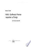 1955, Goffredo Parise reporter a Parigi