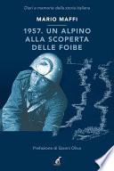 1957. Un alpino alla scoperta delle foibe