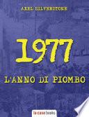 1977, L'ANNO DI PIOMBO